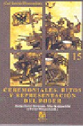 Ceremoniales, ritos y representaci�n del poder = Zeremonien riten darstellungen der macht