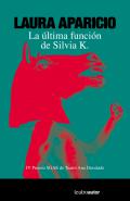 La �ltima funci�n de Silvia K.