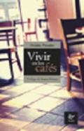 Vivir en los caf�s