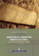 Arqueolog�a de la arquitectura mon�stica en Asturias