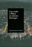 Una vuelta a Bilbao en ochenta domingos
