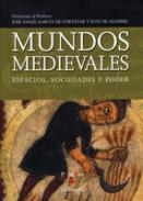 Mundos medievales: espacios, sociedades y poder
