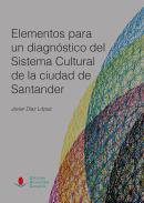 Elementos para un diagn�stico del Sistema Cultural de la ciudad de Santander