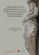 Arquitectura tardog�tica en la corona de Castilla: trayectorias e intercambios
