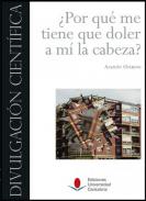 �Por qu� me tiene que doler a m� la cabeza?