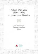 Arturo D�o Vital (1901-1964) en perspectiva hist�rica