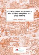 Ciudades, gentes e intercambios en la monarqu�a hisp�nica en la Edad Moderna