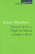 Dostoyevski lee a Hegel en Siberia y rompe a llorar