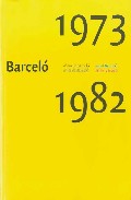 Barcel� abans de Barcel�, 1973-1982 = Barcel� antes de Barcel�, 1973-1982 = Barcel� avant Barcel�, 1973-1982 = Barcel� 

before Barcel�, 1973-1982