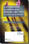 El interrogatorio de testigos en los procesos civil y penal