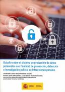 Estudio sobre el sistema de protecci�n de datos personales con finalidad de prevenci�n, detecci�n e investigaci�n policial de infracciones penales