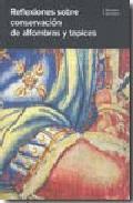 Reflexiones sobre conservaci�n de alfombras y tapices = Considerations on conservation of carpets and tapestries