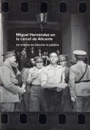Miguel Hern�ndez en la c�rcel de Alicante