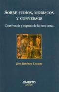 Sobre jud�os, moriscos y conversos