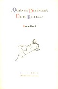 �Qui�n me defender� de tu belleza?