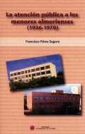 La atenci�n p�blica a los menores almerienses (1936-1970)