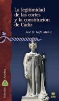 La legitimidad de las Cortes y la Constituci�n de C�diz