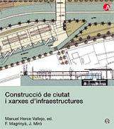 Construcci� de ciutat i xarxes d'infraestructures