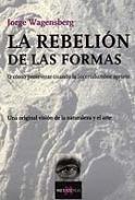 La rebeli�n de las formas, o, Como perservar cuando la incertidumbre aprieta