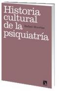 Historia cultural de la psiquiatr�a 