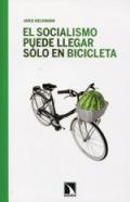 El socialismo puede llegar s�lo en bicicleta