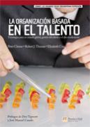 La organizaci�n basada en el talento