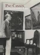 Pau Casals, col�leccionista d�art