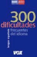 300 dificultades m�s frecuentes del idioma