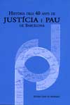 Hist�ria dels 40 anys de Just�cia y Pau de Barcelona