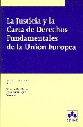 La justicia y la carta de derechos fundamentales de la Uni�n Europea