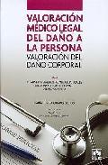Valoraci�n m�dico-legal del da�o a la persona : valoraci�n del da�o corporal, 1