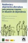 Residencias y alojamientos alternativos para personas mayores en situaci�n de dependencia