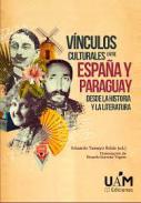 V�nculos culturales entre Espa�a y Paraguay desde la historia y la literatura