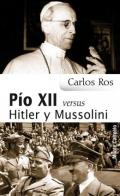P�o XII versus Hitler y Mussolini