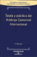 Teor�a y pr�ctica del arbitraje comercial internacional