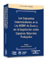 Los supuestos indemnizatorios en la Ley 8/2007 de suelo y en la legislaci�n sobre espacios naturales protegidos