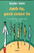 Amb tu, per� sense tu