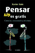 Pensar no es gratis