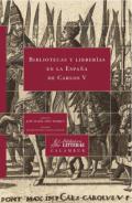Bibliotecas y librer�as en la Espa�a de Carlos V