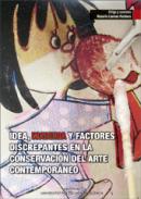 Idea, materia y factores discrepantes en la conservaci�n del arte contempor�neo