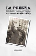 La prensa sindical y pol�tica asturiana en la transici�n (1975-1982)
