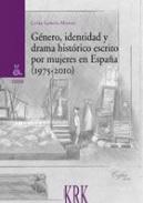 G�nero, identidad y drama hist�rico escrito por mujeres en Espa�a (1975-2010)