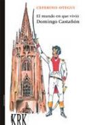El mundo en que vivi� Domingo Casta��n
