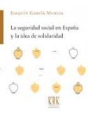 La seguridad social en Espa�a y la idea de solidaridad