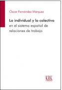 Lo individual y lo colectivo en el sistema espa�ol de relaciones laborales