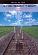 Obreros cristianos en Europa relaciones internacionales de la HOAC (1946-1975)
