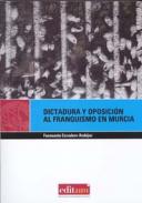Dictadura y oposici�n al franquismo en Murcia