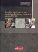 Familia y organizaci�n social en Europa y Am�rica, siglos XV-XX