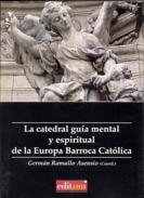 La catedral guia mental y espiritual de la Europa Barroca Cat�lica