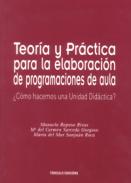 Teor�a y pr�ctica para la elaboraci�n de programaciones de aula
